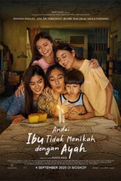 ANDAI IBU TIDAK MENIKAH DENGAN AYAH