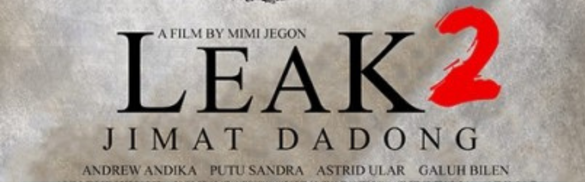 Leak 2 (Jimat Dadong)