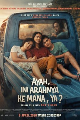 Ayah, Ini Arahnya Kemana, Ya?